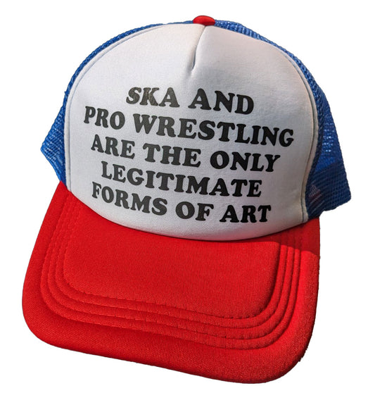 ska and pro wrestling are the only legitimate forms of art trucker hat mesh red white and blue colors